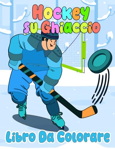 Hockey su Ghiaccio Libro da Colorare: 30 Disegni da colorare per ragazze e ragazzi
