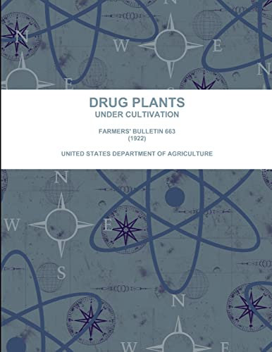 Drug Plants Under Cultivation. Farmers' Bulletin 663 (1922)