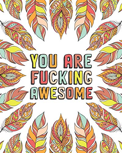 YOU ARE FUCKING AWESOME