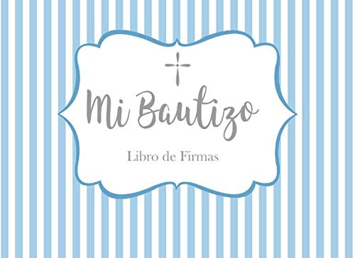 Mi Bautizo Libro de Firmas: Recuerdos y Consejos a los Padres Portada de Rayas Azules y Blancas