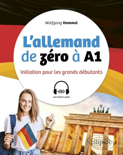L'allemand de zéro à A1: Initiation pour les grands débutants