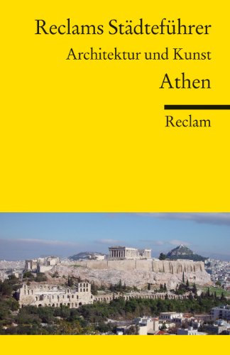 Reclams Städteführer Athen: Architektur und Kunst (Reclams Universal-Bibliothek)
