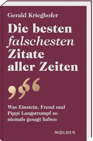 Die besten falschesten Zitate aller Zeiten: Was Einstein, Freud und Pippi Langstrumpf so niemals gesagt haben