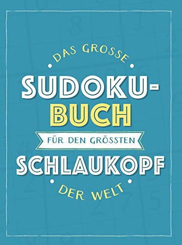 Das große Sudoku-Buch für den größten Schlaukopf der Welt: Rätsel-Spaß im Großdruck-Format