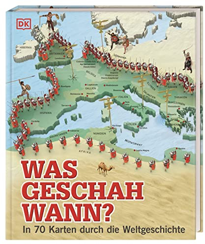 Was geschah wann?: In 70 Karten durch die Weltgeschichte. Eine faszinierende Zeitreise von der Antike über das Mittelalter bis zur Gegenwart. Für Kinder ab 10 Jahren (Wo in aller Welt?)