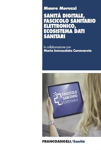Sanità digitale, fascicolo sanitario elettronico, ecosistema dati sanitari