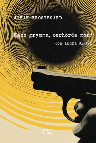 Hans grymma, oerhörda mord och andra dikter