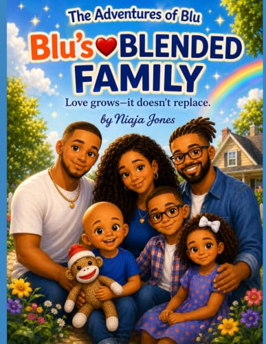 The Adventures of Blu Blu’s Blended Family: Love grows, it doesn’t replace