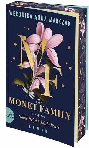 The Monet Family - Shine Bright, Little Pearl: Roman | Limitiert: gestalteter Buchschnitt exklusiv in der 1. Auflage.: 4