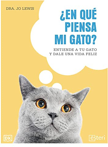 ¿En qué piensa mi gato? Entiende a tu gato y dale una vida feliz