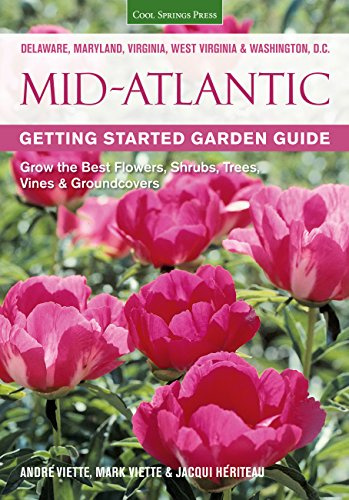 Mid-Atlantic Getting Started Garden Guide: Grow the Best Flowers, Shrubs, Trees, Vines & Groundcovers