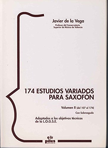 174 Estudios Variados Para Saxofon: Adaptados a Los Objetivos Tecnicos de La L.O.G.S.E.