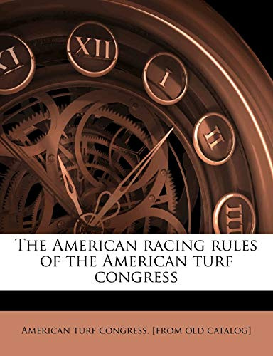 The American Racing Rules of the American Turf Congress