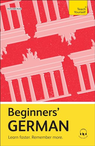 Beginners’ German: Learn faster. Remember more. (Teach Yourself Beginners’ Language Learning Series)
