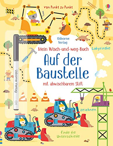 Mein Wisch-und-weg-Buch: Auf der Baustelle: mit abwischbarem Stift (Meine Wisch-und-weg-Bücher)