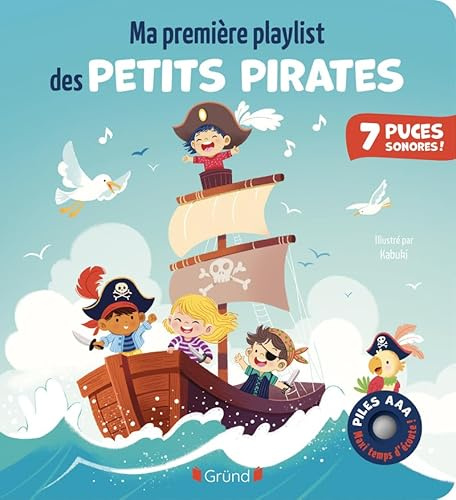 Ma première playlist des petits pirates Livre sonore et d'éveil avec 7 puces sonores + 2 piles AAA Bébé dès 6 mois