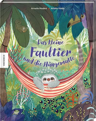 Das kleine Faultier und die Hängematte: Bilderbuch übers Teilen zum Vorlesen ab 4 Jahren