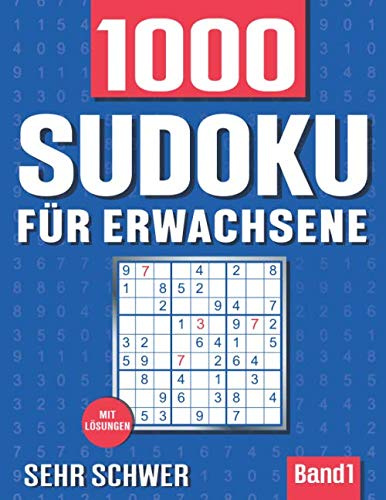 Sudoku für Erwachsene: Sudoku Heft mit 1000 Rätseln Schwierigkeit Sehr Schwer - mit Lösungen - Band 1