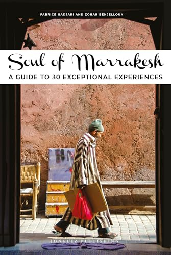 Soul of Marrakech - a guide to 30 exceptional experiences