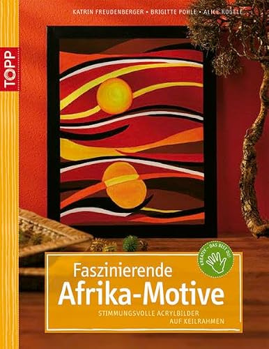 Faszinierende Afrika-Motive: Stimmungsvolle Acrylbilder auf Keilrahmen