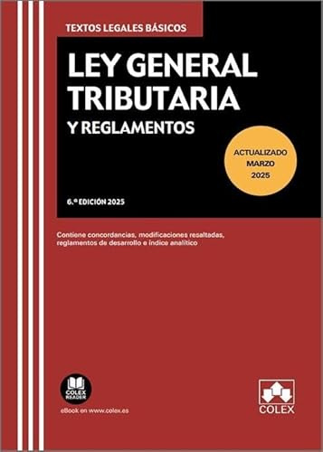 Ley General Tributaria y Reglamentos: Contiene concordancias, modificaciones resaltadas, reglamentos de desarrollo e índice analítico (texto legal basico)