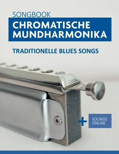 Songbook Chromatische Mundharmonika - 34 traditionelle Blues Songs: + Sounds online