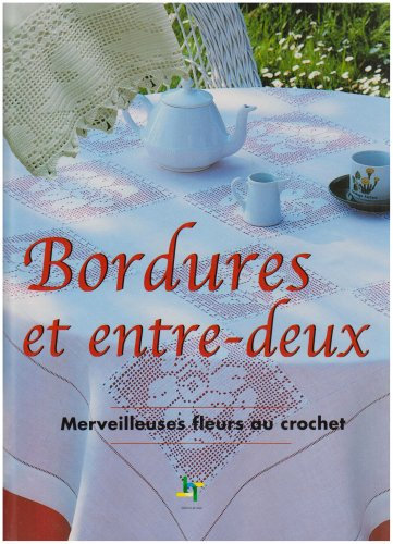 Bordures et entre-deux. merveilleuses fleurs au crochet
