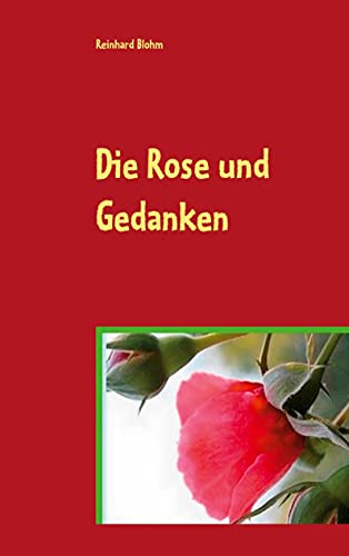 Die Rose und Gedanken: Lyrik