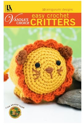 Easy Crochet Critters: 10 Amigurumi Designs (Vanna's Choice)