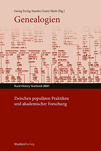 Genealogien: Zwischen populären Praktiken und akademischer Forschung (Jahrbuch für Geschichte des ländlichen Raumes)