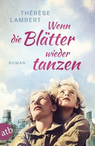 Wenn die Blätter wieder tanzen: Roman