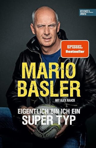 Mario Basler – Eigentlich bin ich ein super Typ: Die Autobiografie