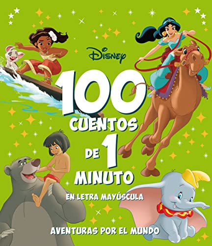 100 cuentos de 1 minuto en letra MAYÚSCULA. Aventuras por el mundo: Recopilatorio de cuentos (Disney. Otras propiedades)