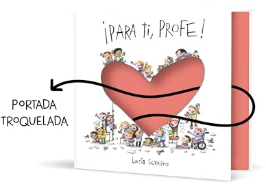 ¡Para ti, profe!: Un regalo ideal para este fin de curso (Cuentos infantiles)