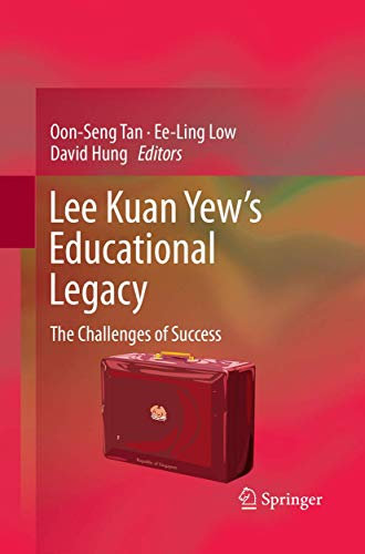 Lee Kuan Yew’s Educational Legacy: The Challenges of Success