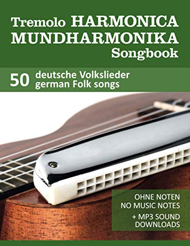 Tremolo Harmonica / Mundharmonika Songbook - 50 deutsche Volkslieder - german Folk songs: Ohne Noten - No music notes + MP3-Sound Downloads