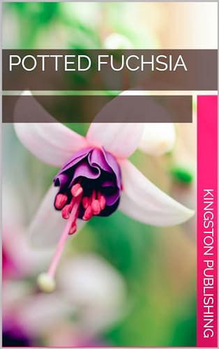 Potted Fuchsia (Growing Potted Flowers)