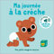 Ma journée à la crèche - Mes petits imagiers sonores - Dès 1 an