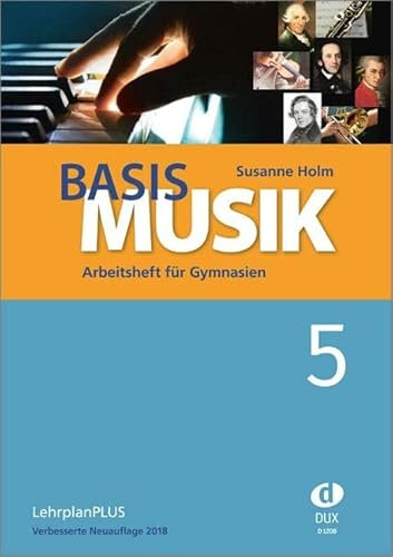 Basis Musik 5 - Arbeitsheft: Arbeitsheft für Gymnasien Jahrgangsstufe 5 (LehrplanPLUS) - Verbesserte Neuauflage 2018