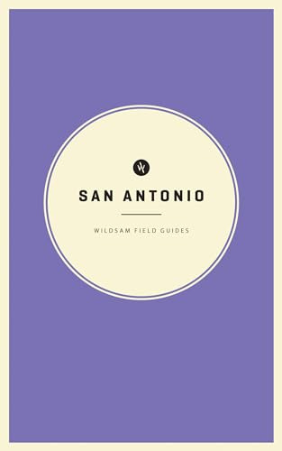 Wildsam Field Guides: San Antonio