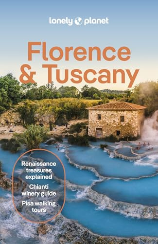 Lonely Planet Florence & Tuscany: Plan the Trip of a Lifetime | Detailed Itineraries & Maps | Insider Tips | Covers Florence, Siena Central and Southern Tuscany, Central Coast and more (Travel Guide)