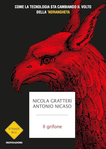 Il grifone. Come la tecnologia sta cambiando il volto della 'ndrangheta