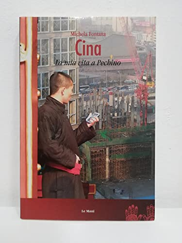 Cina. La mia vita a Pechino