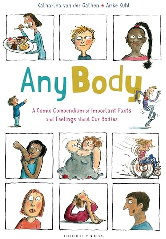 Any Body: A Comic Compendium of Important Facts and Feelings about Our Bodies
