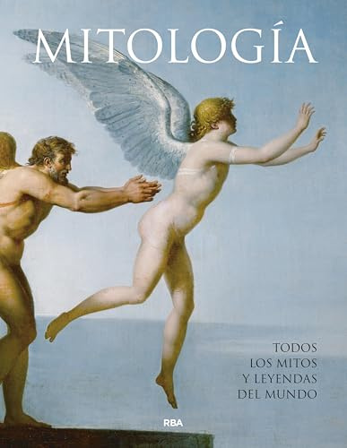 Mitología: Todos los mitos y leyendas del mundo (No Ficción)