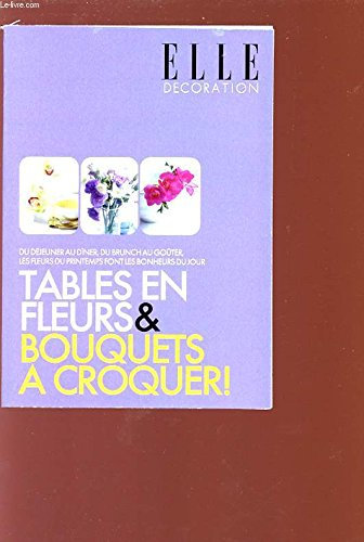TABLES EN FLEURS ET BOUQUETS A CROQUER!