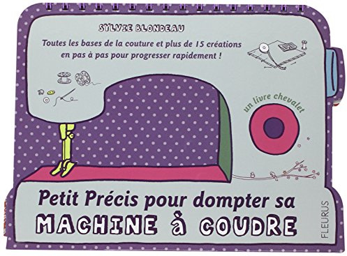 Petit précis pour dompter sa machine à coudre