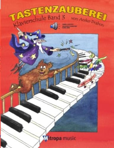 Danielli Aniko Drabon: Tastenzauberei Band 3 - die beliebte Klavierschule, Ausgabe mit Ringbindung, Online-Audio und Notenheft, 9789043170895, 1582-08-404M