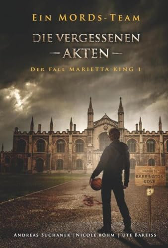 Ein MORDs-Team - Der Fall Marietta King 1: Die vergessenen Akten (Bände 1-3)