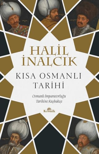 Kısa Osmanlı Tarihi: Osmanlı İmparatorluğu Tarihine Kuşbakışı